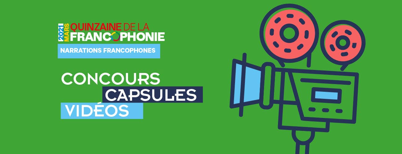 Lire la suite à propos de l’article Quinzaine de la Francophonie – Concours Capsules Vidéos